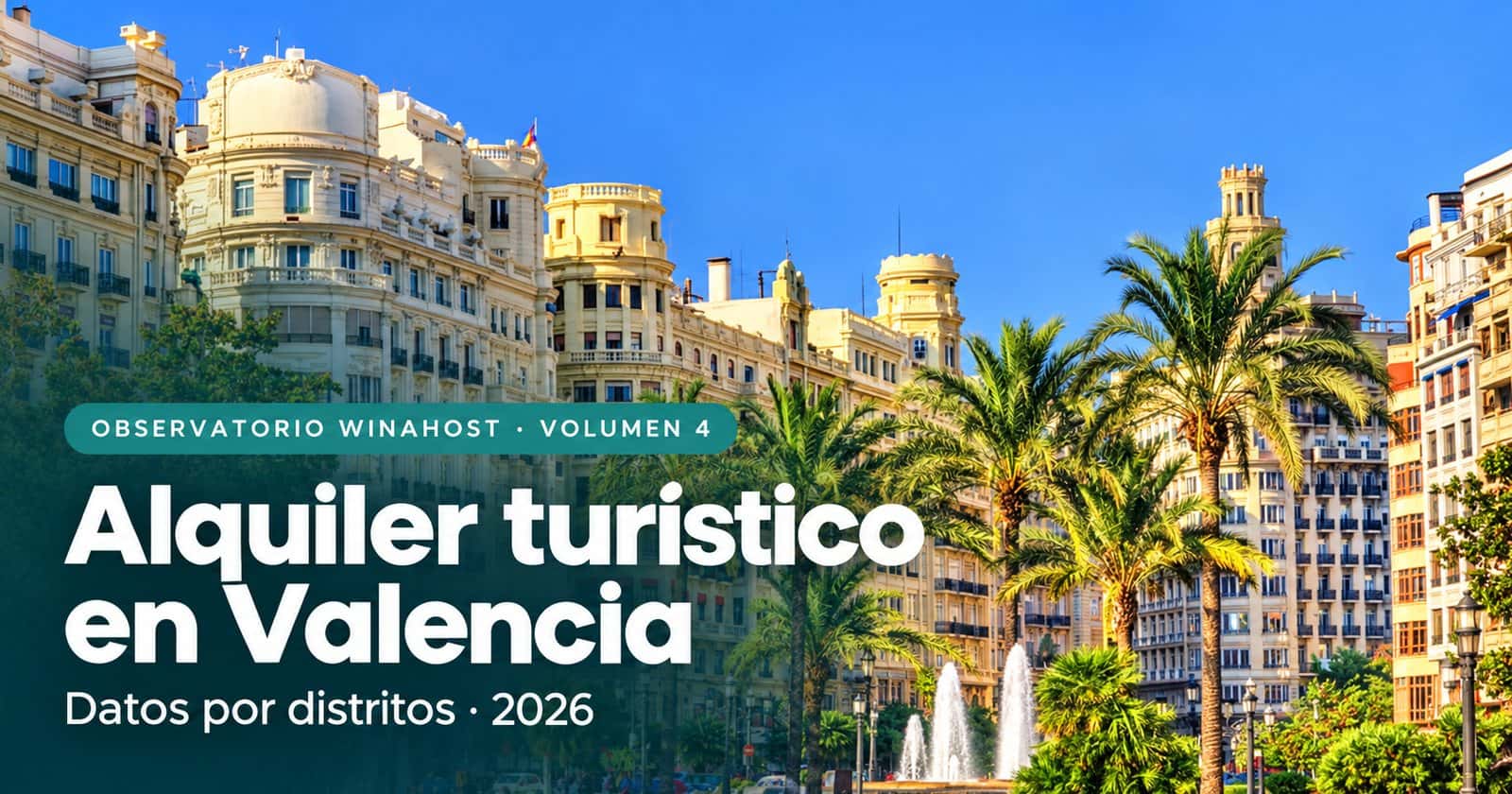 La plaza del Ayuntamiento de València, con sus palmeras y la fuente. Volumen 4 del Observatorio Winahost sobre el alquiler turístico en Valencia, 2026