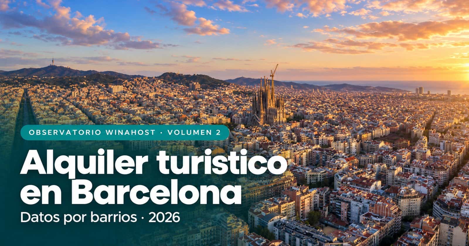 Barcelona from the air at sunset, with the Sagrada Familia. Volume 2 of the Winahost Observatory on short-term rental in Barcelona, 2026