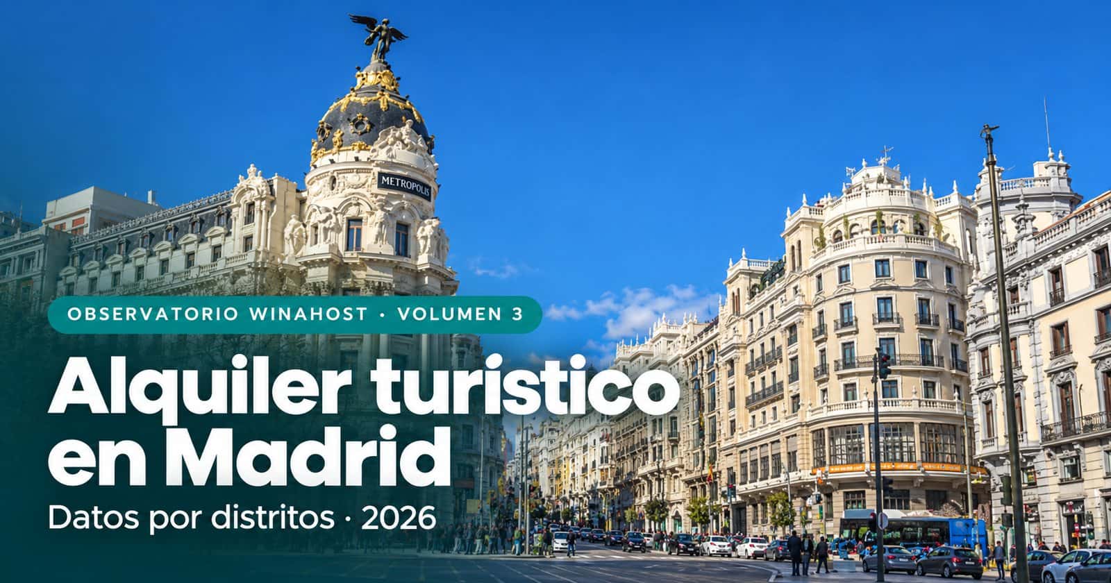 Madrid’s Gran Vía at the Metrópolis building. Volume 3 of the Winahost Observatory on short-term rental in Madrid, 2026